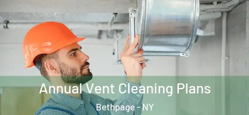  Annual Vent Cleaning Plans Bethpage - NY