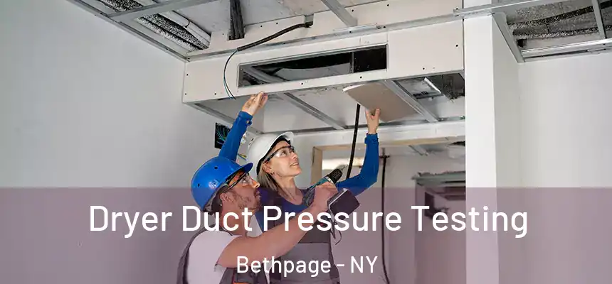  Dryer Duct Pressure Testing Bethpage - NY