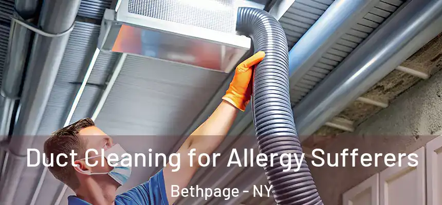 Duct Cleaning for Allergy Sufferers Bethpage - NY
