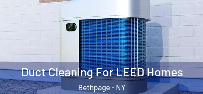 Duct Cleaning For LEED Homes Bethpage - NY