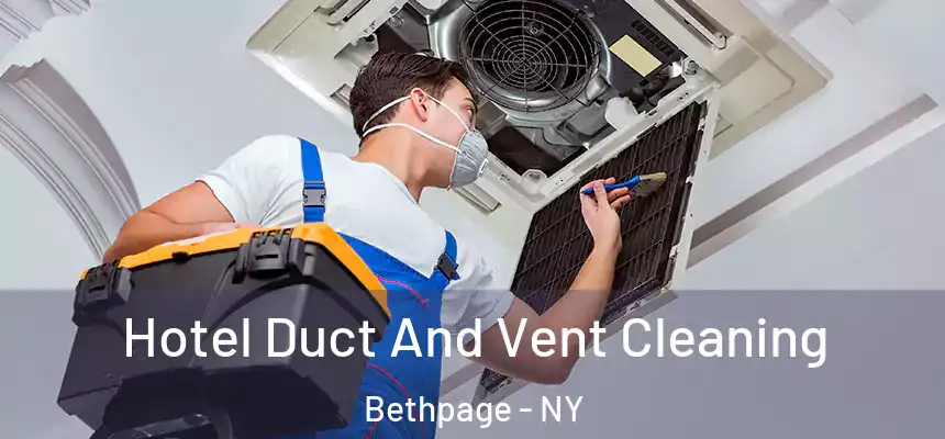 Hotel Duct And Vent Cleaning Bethpage - NY